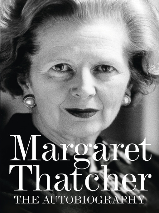 Title details for Margaret Thatcher by Margaret Thatcher - Available